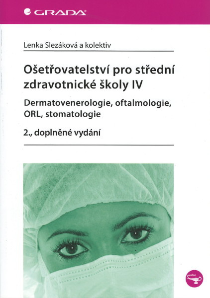 Ošetřovatelství pro střední zdravotnické školy IV. Dermatovenerologie, oftalmol.