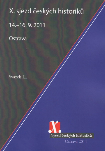 X. sjezd českých historiků, svazek II., Ostrava 14.-16.9.2011