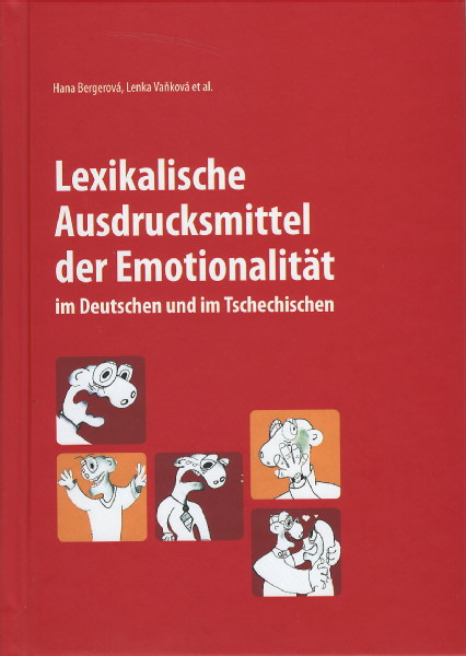 Lexikalische Ausdrucksmittel der Emotionalität im Deutschen und in Tschechischen