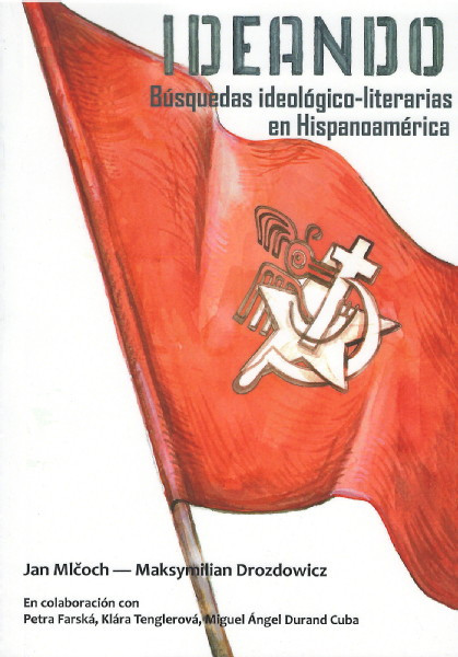 Ideando. Búsquedas ideológico-literarias en Hispanoamérica