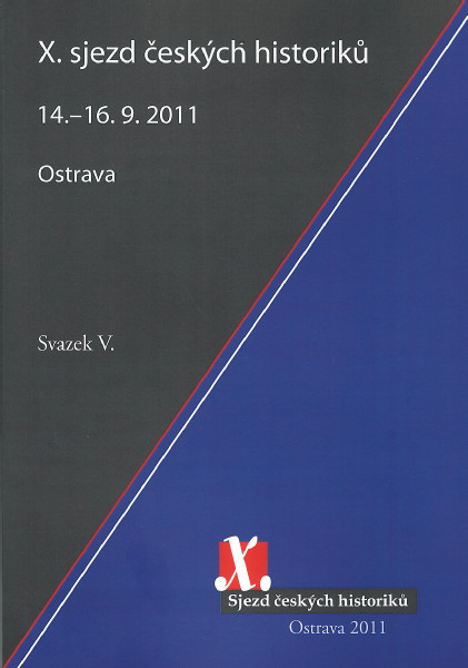 X. sjezd českých historiků, svazek V., Ostrava 14.-16.9.2011
