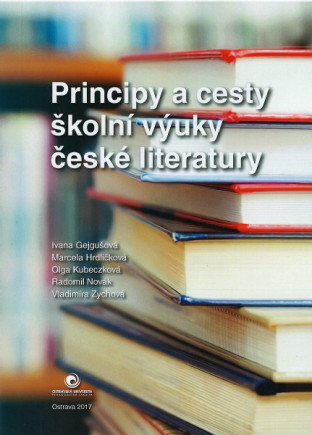 Principy a cesty školní výuky české literatury
