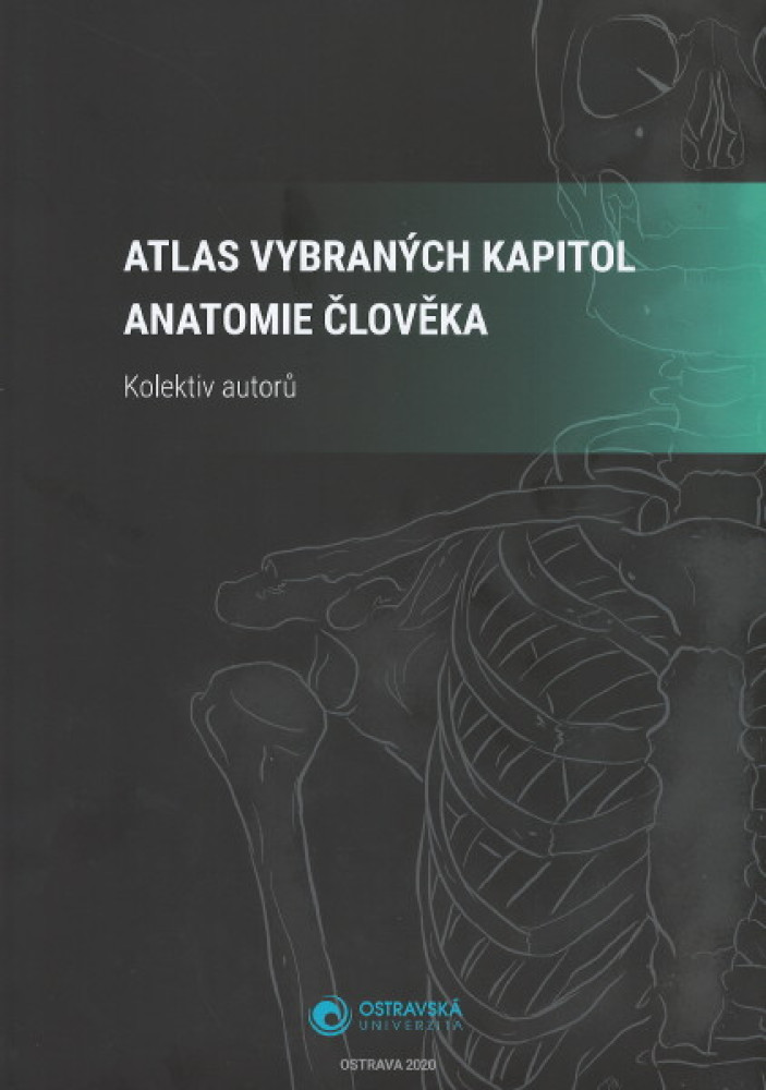 Atlas vybraných kapitol anatomie člověka