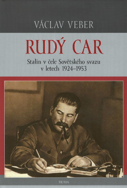 Rudý car. Stalin v čele Sovětského svazu v letech 1924-1953