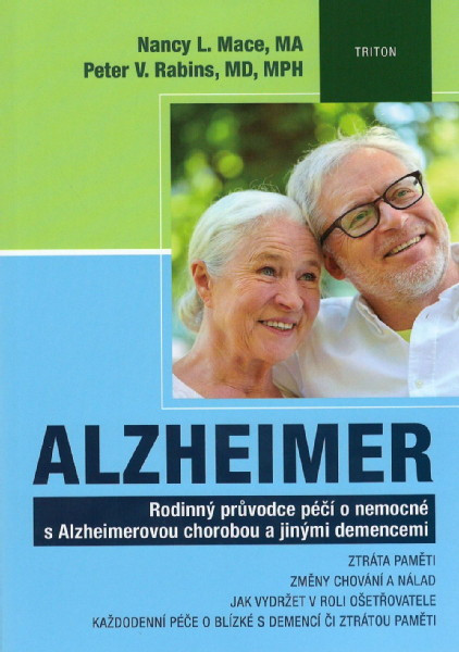 Alzheimer - Rodinný průvodce péčí o nemocné s Alzheimerovou chorobou a jinými
