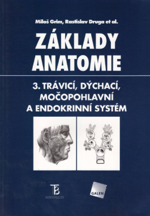 Základy anatomie 3. trávicí, dýchací, močopohlavní a endokrinní systém