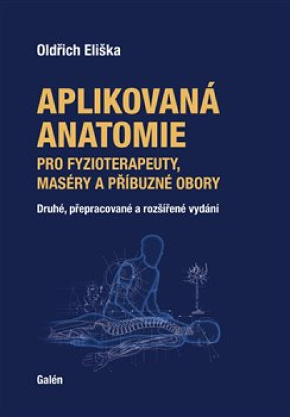 Aplikovaná anatomie pro fyzioterapeuty, maséry a příbuzné obory