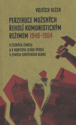 Perzekuce mužských řeholí komunistickým režimem 1948-1964