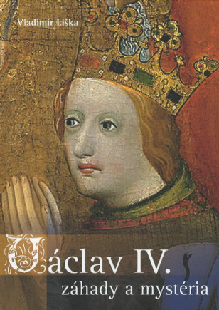Václav IV. - záhady a mystéria