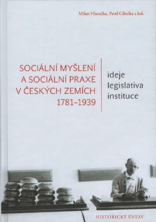 Sociální myšlení a sociální praxe v českých zemích 1781-1939