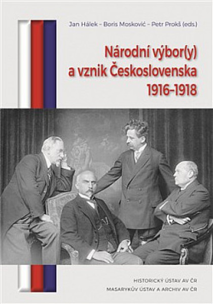 Národní výbor(y) a vznik Českoslovenka 1916-1918