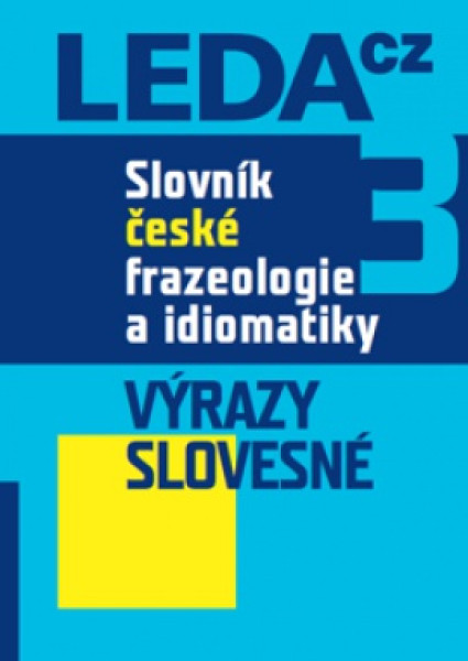 Slovník české frazeologie a idiomatiky 3. - Výrazy slovesné