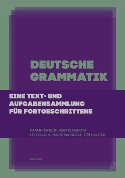 Deutsche Grammatik: Eine text- und Aufgabensammlung für Fortgeschrittene