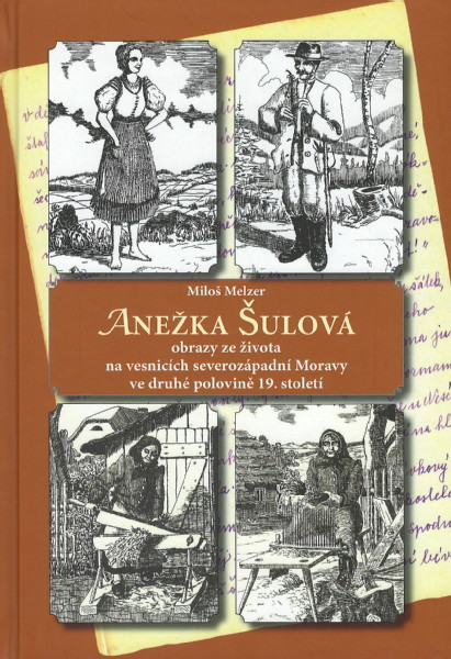 Anežka Šulová - obrazy ze života na vesnicích severozápadní Moravy ve 2.p.19.st.