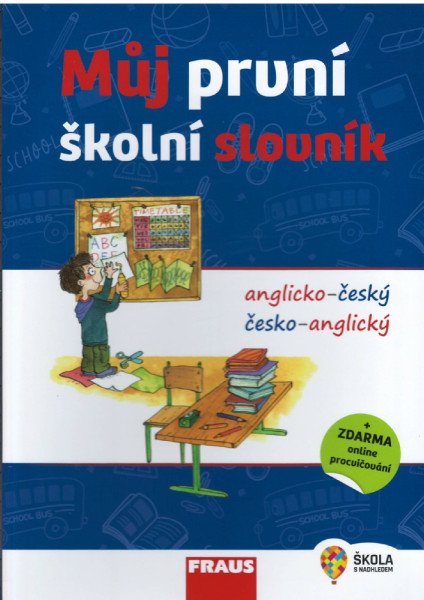 Můj první školní slovník anglicko - český česko-anglický
