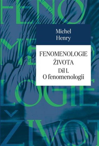 Fenomenologie života I. O fenomenologii