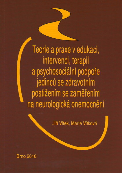 Teorie a praxe v edukaci, intervenci, terapii a psychosociální podpoře jedinců..