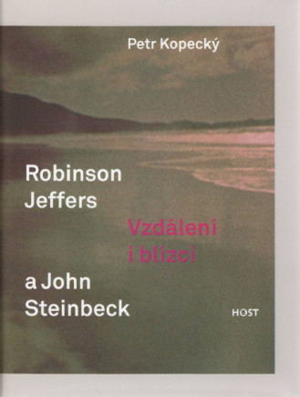 Robinson Jeffers a John Steinbeck - Vzdálení i blízcí