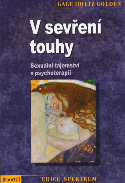 V sevření touhy - sexuální tajemství v psychoterapii